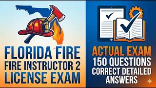 Florida Fire Instructor II Exam 2026 🔥 150 Actual Questions + Detailed Answers