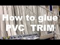 How to Glue PVC Boards Trim & Moulding