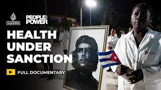 How US sanctions cripple Cuba's healthcare | People & Power Documentary