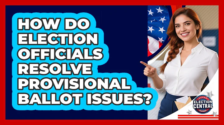 How Do Election Officials Resolve Provisional Ballot Issues? - Election Central Channel