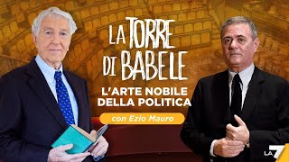 La Torre di Babele: l'arte nobile della politica, con Ezio Mauro