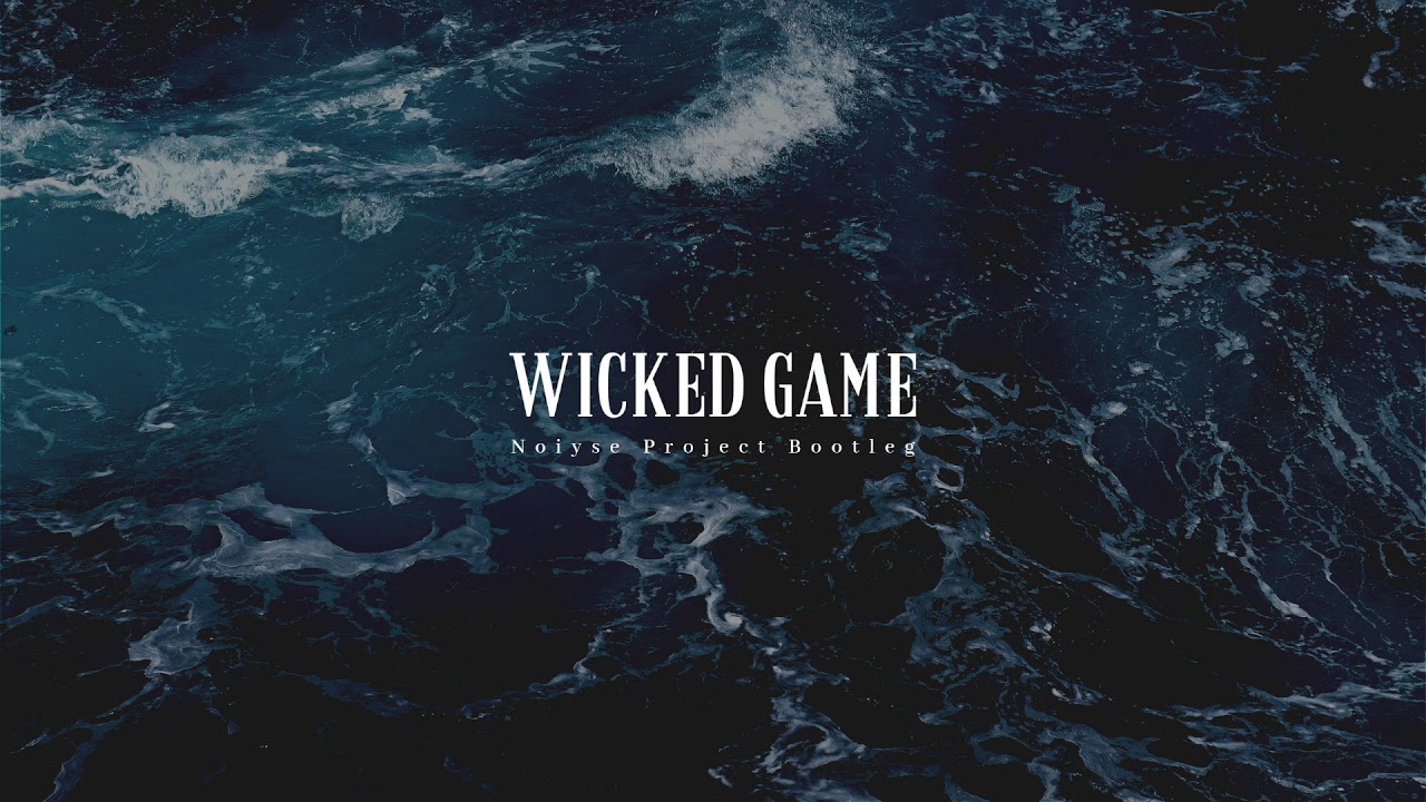 London Grammar - Wicked Game (Noiyse Project Bootleg)
