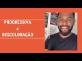 Progressiva e Descoloração  ( se vc faz assista o vídeo)