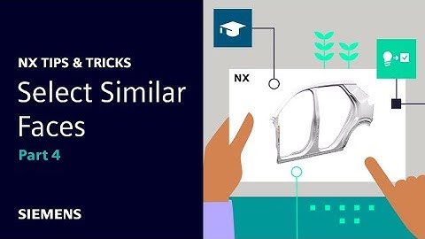 NX | Tips and Tricks | Select Similar Faces | Part four