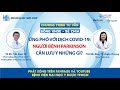 Chương trình tư vấn: Ứng phó với dịch Covid-19 - Người bệnh parkinson cần lưu ý những gì?