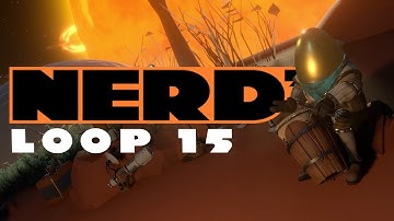 Nerd³ Completes Outer Wilds - Loop 15 - The Supernovae