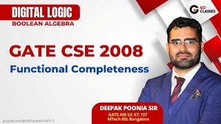 GATE CSE 2008 | Functional Completeness | Digital Logic | GO Classes | GATE Overflow | Deepak Poonia