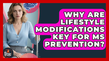 Why Are Lifestyle Modifications Key For MS Prevention? - MS Support Network