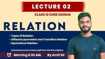Lecture 2 | Types Of Relations | Equivalence Relations। CHSE ODISHA  | Amit Sir