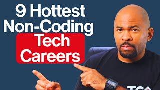The 9 Hottest Non-Coding Tech Careers for 2025