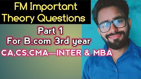 (2019)Part 1– FM Theory  Classes || Important Theory Questions || Financial management Theory  video