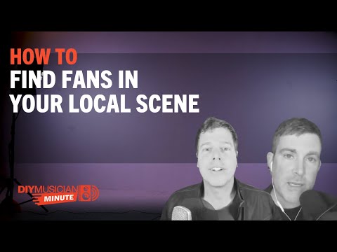 How to Find Fans in Your Local Scene