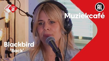 Blackbird - Back | NPO Radio 2
