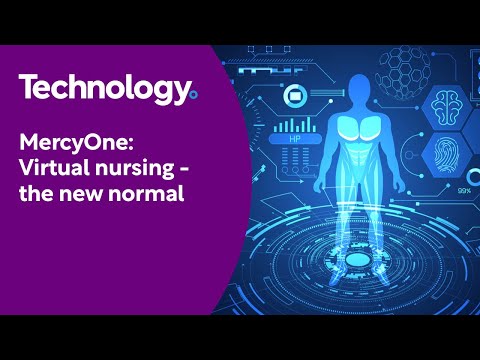 MercyOne: Virtual nursing -  the new normal