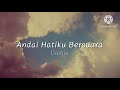 Andai Hatiku Bersuara - Damia (lirik)