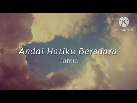 Andai Hatiku Bersuara - Damia (lirik)