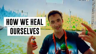 HOW WE HEAL OURSELVES