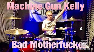 Machine Gun Kelly Bad MotherFucker Drum cover