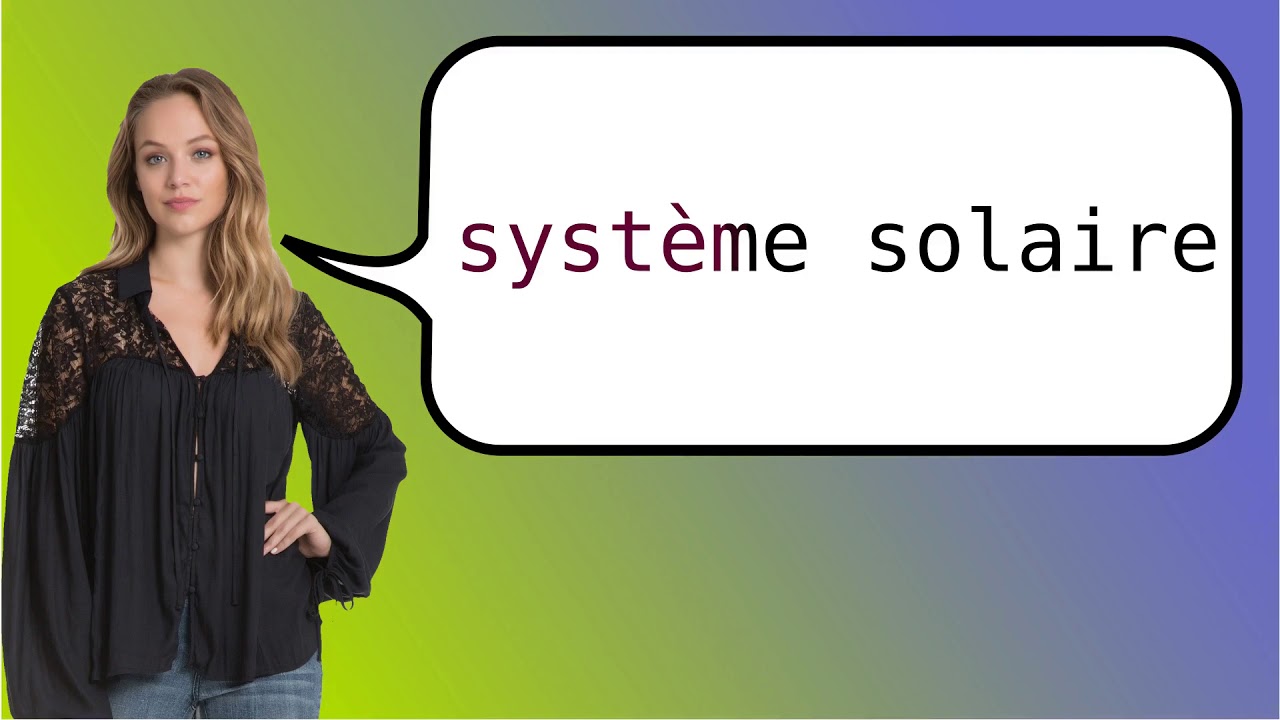 How To Say Solar System In French