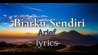 Lagu Viral 2021 | Arief - Biarku Sendiri (Lyrics)