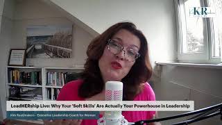LeadHERship Live: Why Your 'Soft Skills' Are Actually Your Powerhouse in Leadership screenshot 5