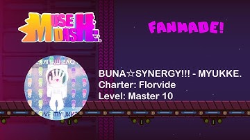 [Muse Dash Custom Chart] BUNA☆SYNERGY!!! - MYUKKE. (Master ☆10)