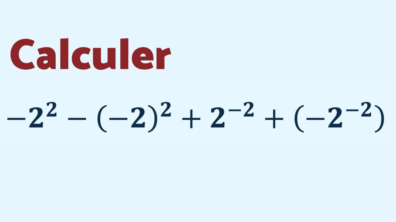 QUE VAUT -2² - (-2)² +2⁻² + (-2⁻²) ? - YouTube