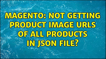 Magento: Not getting product image urls of all products in json file? (3 Solutions!!)