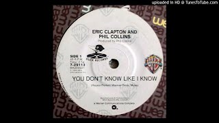 Eric Clapton &amp; Phil Collins - You Don&#39;t Know Like I Know