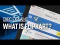 What is flipkart  cnbc explains