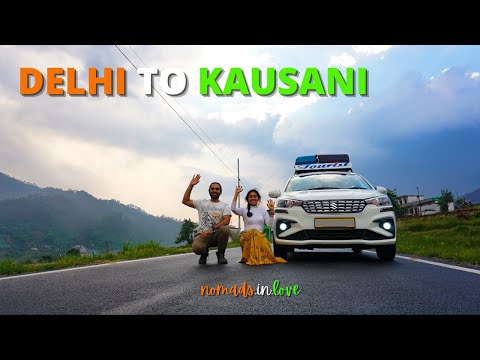 Delhi To Kausani Drive | Uttarakhand Diaries | nomads in love