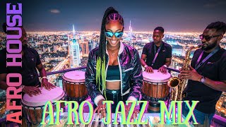 Best Afro Jazz 2025  1hour Ultimate Afro Jazz  Mix