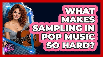 What Makes Sampling In Pop Music So Hard? - Pop Music Gurus