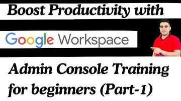 Master the Google Workspace Admin Console | A Beginner