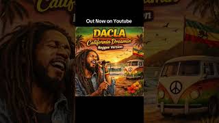 DACLA - California Dreamin Reggea Version #dacla #viral #music #remix #tiktok #california #dreamin