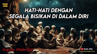 HATI HATI DENGAN SEGALA BISIKAN DI DALAM DIRI | Kata Jiwa