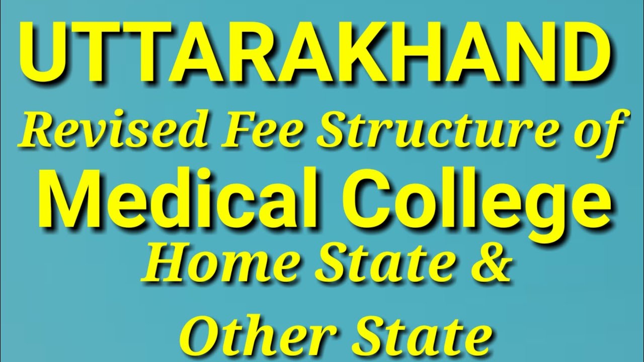 UTTARAKHAND Revised Fee Structure Of Medical College YouTube