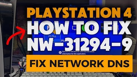How To Fix PS4 NW-31294-9 Network DNS Problem