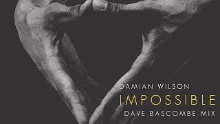 Miniatura de vídeo de "Impossible (Dave Bascombe mix) - Damian Wilson"