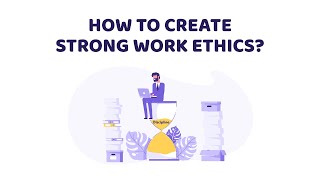 How to Create Strong Work Ethics? | COBIDU eLearning