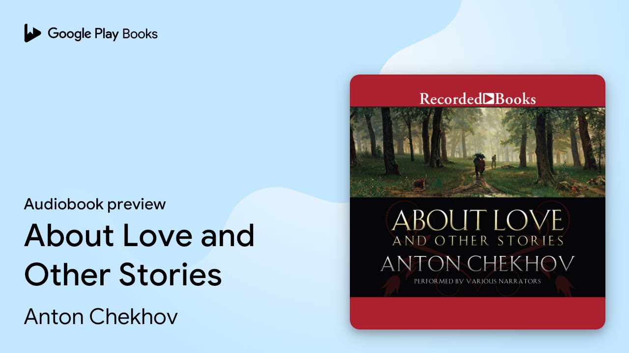 About Love and Other Stories by Anton Chekhov · Audiobook preview - YouTube