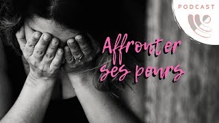 CONFRONTER SES PEURS & ALLER AU DELÀ