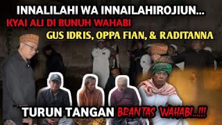 NYAWA DIBAYAR NYAWA GUS IDRIS MURKA BRUTAL BAKAR 2 DUKUN BAYARAN WAHABI - KYAI ALI WAFAT