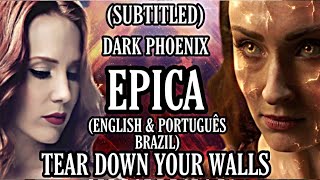 EPICA - TEAR DOWN YOUR WALLS (LEGENDADO ENGLISH &amp; PORTUGUÊS BRAZIL) MOVIE DARK PHOENIX