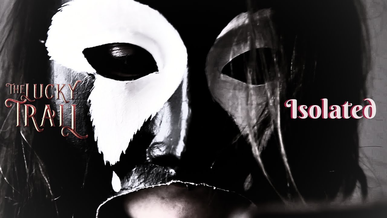 The Lucky Trail - Isolated (Official Video)