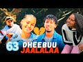 Diramaa Afaan Oromo Dheebuu Jaalalaa Kutaa 63 