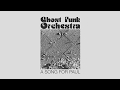 Ghost Funk Orchestra - A Song For Paul [FULL ALBUM STREAM]