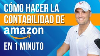 CÓMO HAGO LA CONTABILIDAD DE AMAZON EN 1 MINUTO  QUÉ INFORMES DESCARGAR PARA DAR A MI CONTABLE