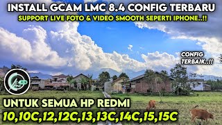 TUTORIAL INSTALL GCAM LMC 8.4 DAN CONFIG REDMI 10,10C,12,12C,13,13C,14C,15,15C - CONFIG IPHONE 17 🔥