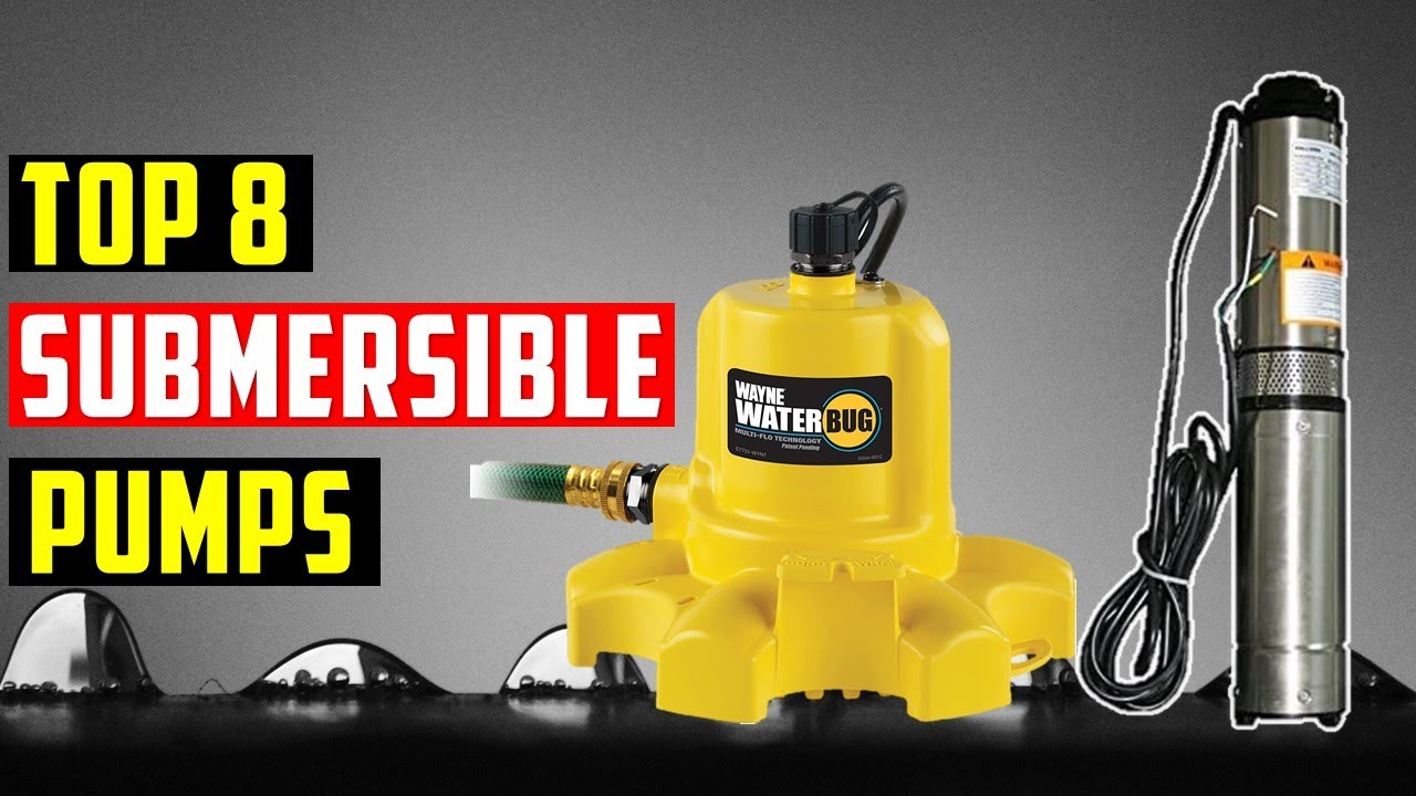 Best Submersible Pumps 2022 Top 8 Best Submersible Pumps Reviews in